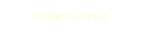 Gallery Listings